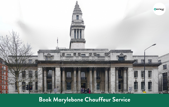Marylebone Chauffeur Service
