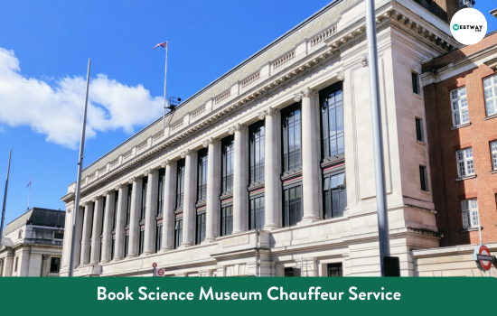 Science Museum Chauffeur Service