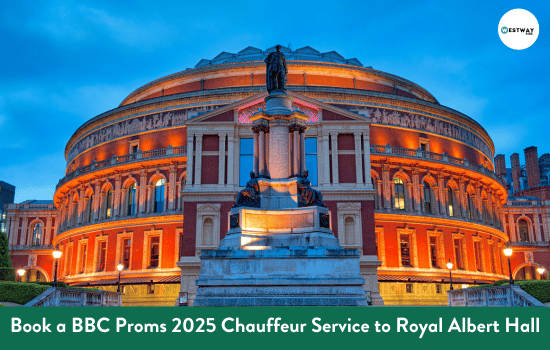 BBC Proms 2025 Chauffeur Service to Royal Albert Hall