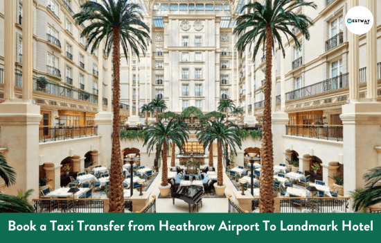 Heathrow Airport To Landmark