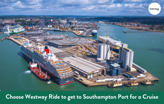 Choose Westway Ride to get to Southampton Port for a Cruise