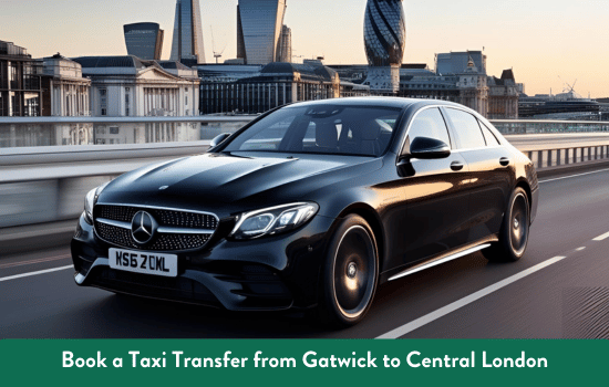 Taxi Transfer from Gatwick to Central London