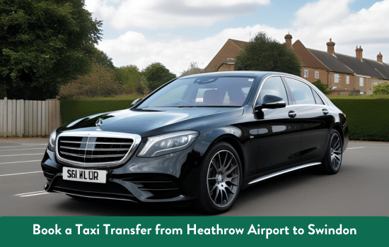 Taxi Transfer from Heathrow Airport to Swindon