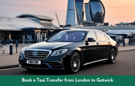 Taxi Transfer from London to Gatwick