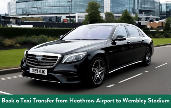 Transfer from Heathrow Airport to Wembley Stadium
