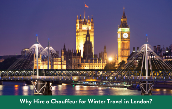 Why Hire a Chauffeur for Winter Travel in London