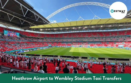 Heathrow Airport To Wembley Park